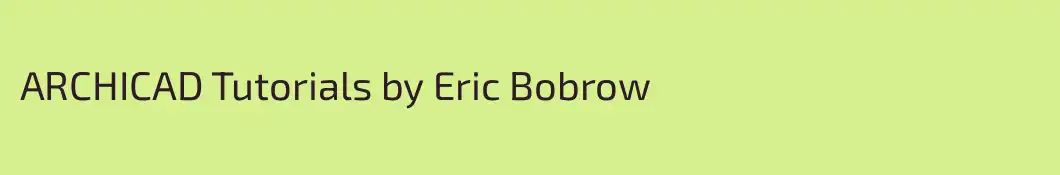 ARCHICAD Tutorials by Eric Bobrow